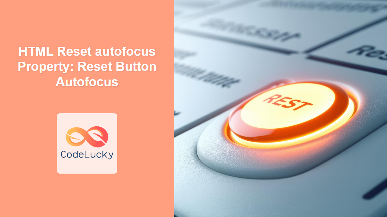 HTML Reset autofocus Property: Reset Button Autofocus - CodeLucky