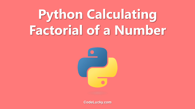 Calculating Factorial in Python