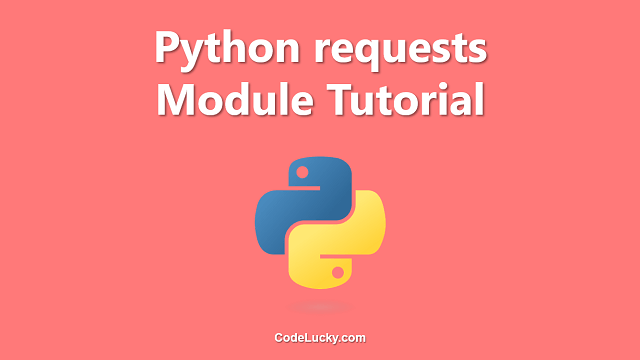 Python Requests Module Tutorial