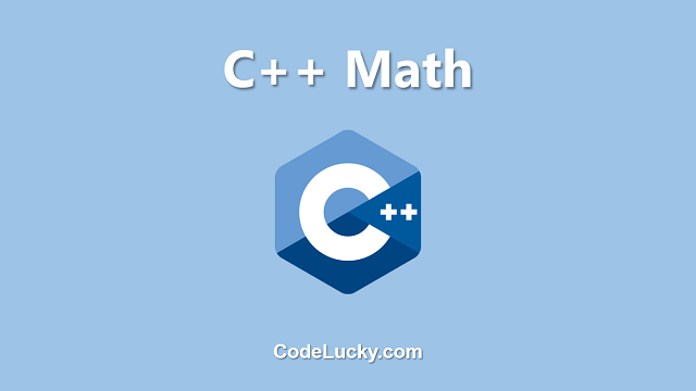 C++ Math - Detailed Tutorial with Examples