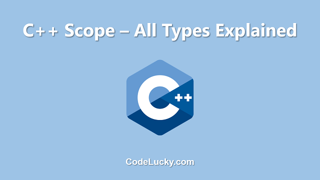 C++ Scope - All Types Explained