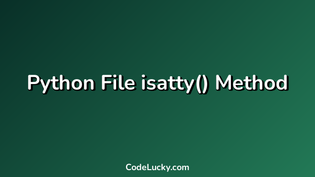 Python File isatty() Method