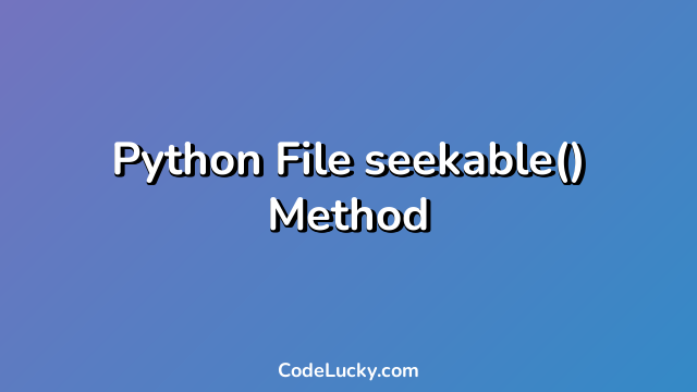 Python File seekable() Method