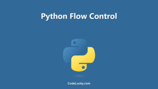 Python Flow Control - Tutorial with Examples