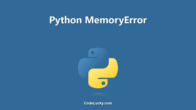 Python MemoryError - Causes and Resolution Tips