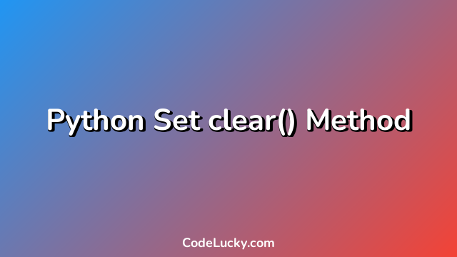 Python Set clear() Method
