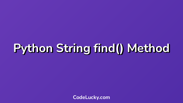 Python String find() Method