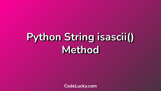 Python String isascii() Method