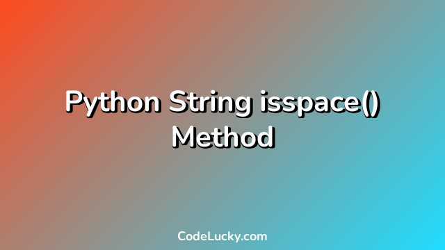 Python String isspace() Method