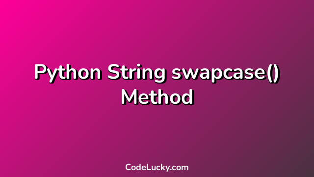 Python String swapcase() Method