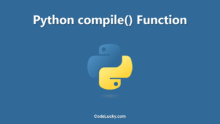 Python compile() Function - Tutorial with Examples