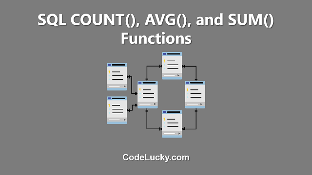 SQL COUNT(), AVG(), and SUM() Functions