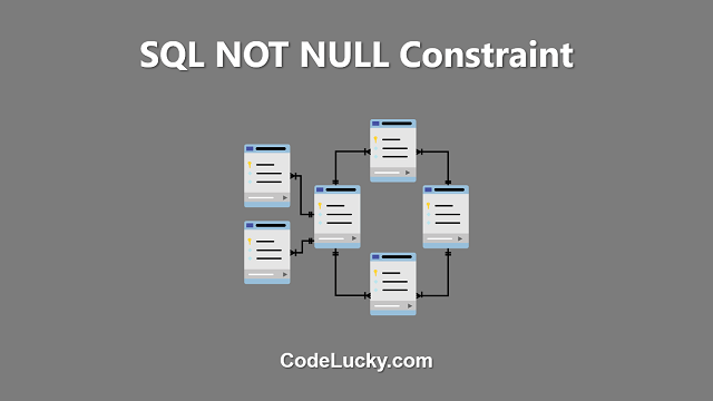 SQL NOT NULL Constraint - Tutorial with Examples