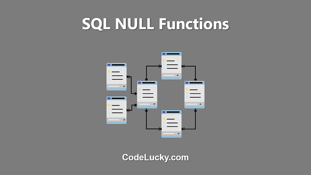SQL NULL Functions - Tutorial with Examples