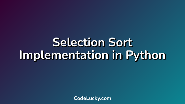 Selection Sort Implementation in Python