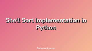 Shell Sort Implementation in Python