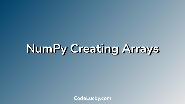 NumPy Creating Arrays