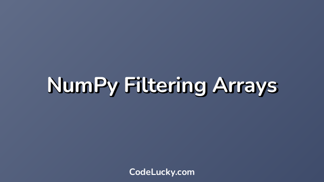 NumPy Filtering Arrays