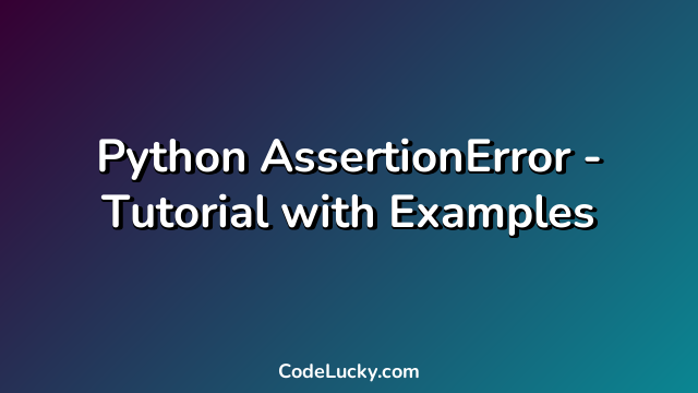 Python AssertionError - Tutorial with Examples