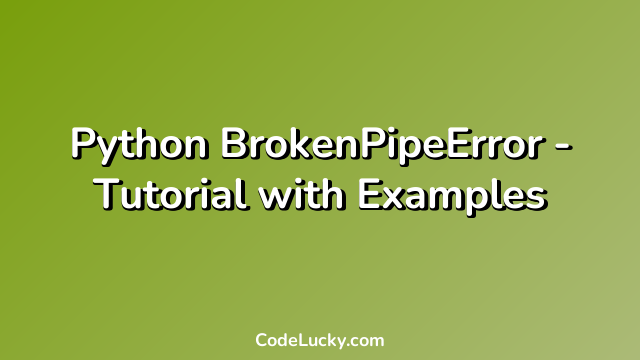 Python BrokenPipeError - Tutorial with Examples