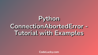 Python ConnectionAbortedError - Tutorial with Examples