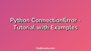 Python ConnectionError - Tutorial with Examples