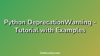 Python DeprecationWarning - Tutorial with Examples