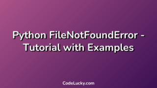 Python FileNotFoundError - Tutorial with Examples