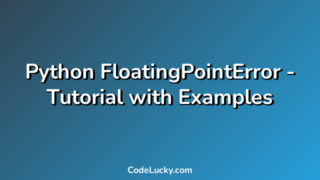 Python FloatingPointError - Tutorial with Examples