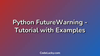 Python FutureWarning - Tutorial with Examples