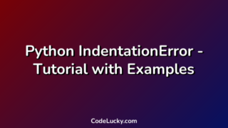 Python IndentationError - Tutorial with Examples
