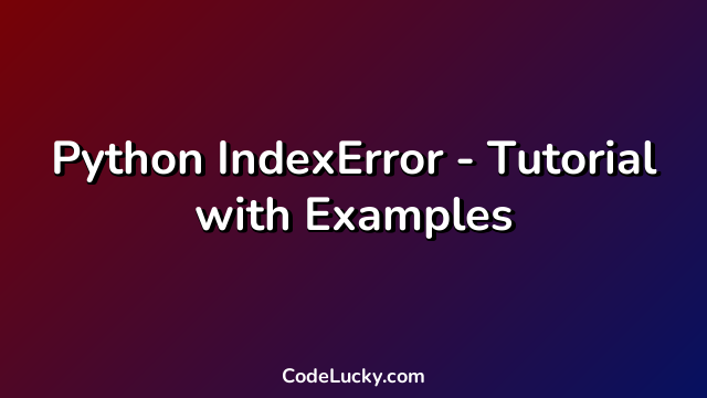 Python IndexError - Tutorial with Examples