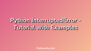 Python InterruptedError - Tutorial with Examples