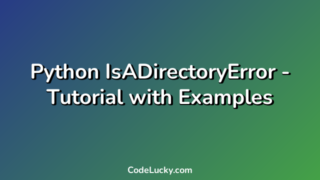 Python IsADirectoryError - Tutorial with Examples