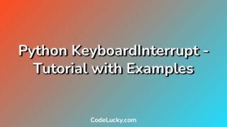 Python KeyboardInterrupt - Tutorial with Examples
