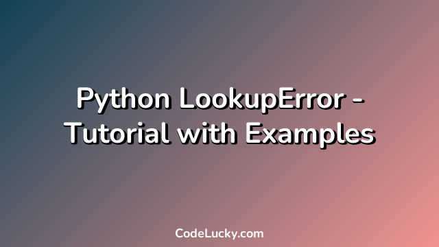 Python LookupError - Tutorial with Examples