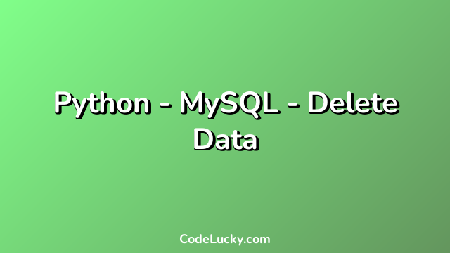 Python - MySQL - Delete Data