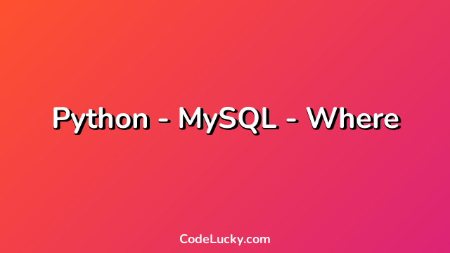 Python - MySQL - Where