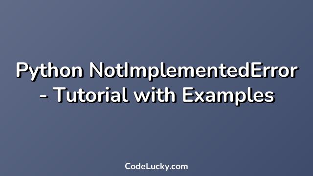 Python NotImplementedError - Tutorial with Examples