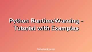 Python RuntimeWarning - Tutorial with Examples