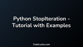 Python StopIteration - Tutorial with Examples