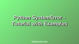 Python SystemError - Tutorial with Examples
