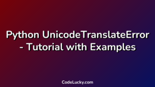 Python UnicodeTranslateError - Tutorial with Examples