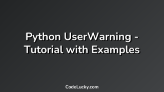 Python UserWarning - Tutorial with Examples