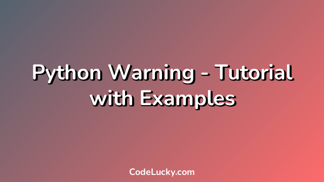 Python Warning - Tutorial with Examples