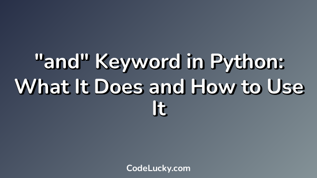 "and" Keyword in Python: What It Does and How to Use It
