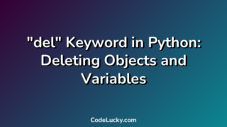 "del" Keyword in Python: Deleting Objects and Variables