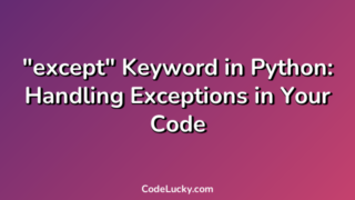 "except" Keyword in Python: Handling Exceptions in Your Code