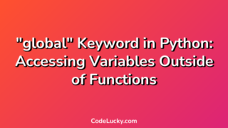 "global" Keyword in Python: Accessing Variables Outside of Functions
