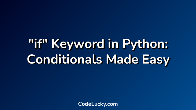 "if" Keyword in Python: Conditionals Made Easy